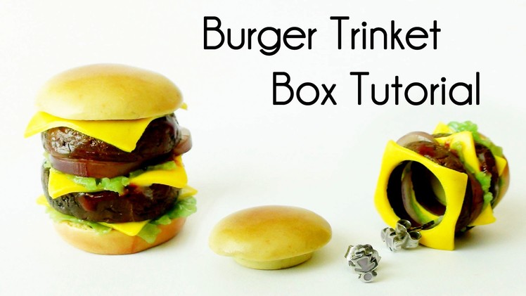 Polymer Clay Burger Trinket Box Tutorial