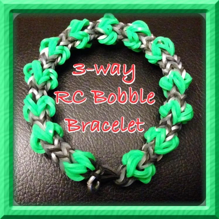 3 Way RC Bobble loom Bracelet