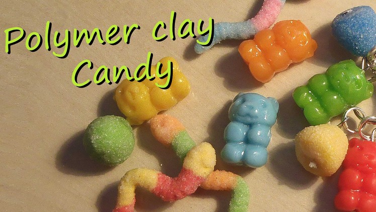 Polymer Clay Candy; Gummy bears, worms & Gum drops - Tutorial