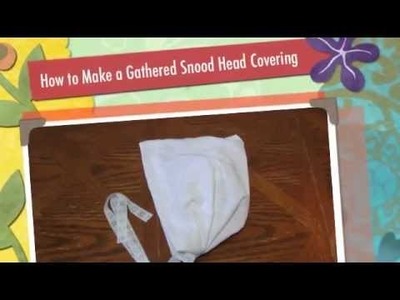 How to Make a Gathered Snood Head Covering