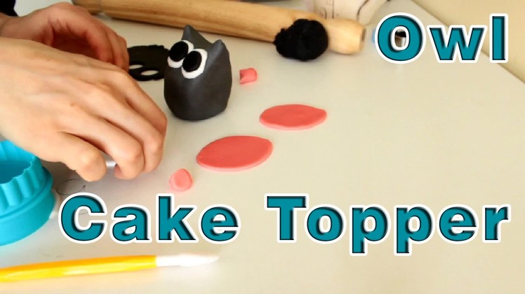 How to make Sugar Paste Fondant Owl Cake Topper