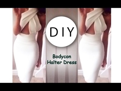 DIY Bodycon Halter Dress