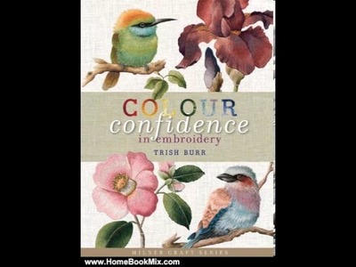 Home Book Review: Colour Confidence in Embroidery (Milner Craft Series) by Trish Burr