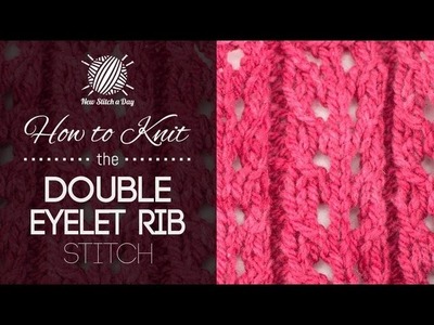 How to Knit the Double Eyelet Rib Stitch (Left Handed)