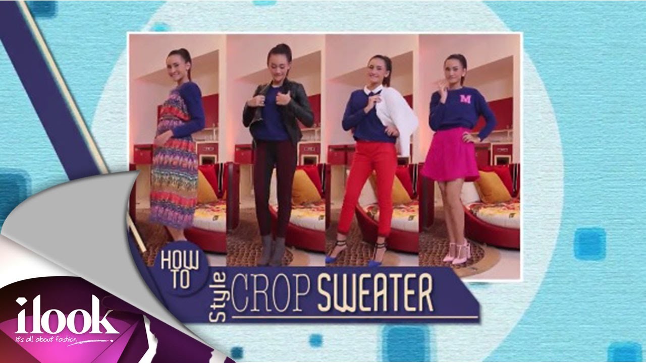 ILook - How To - Style Crop Sweater