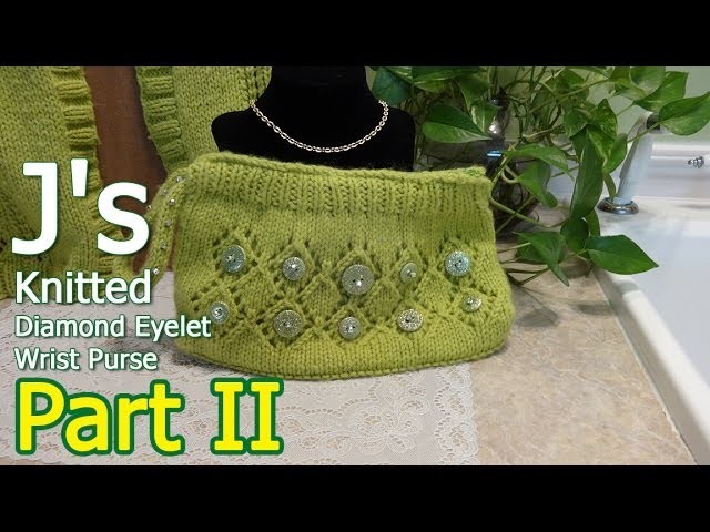 J's Knitted Diamond Eyelet Wrist Purse Part II