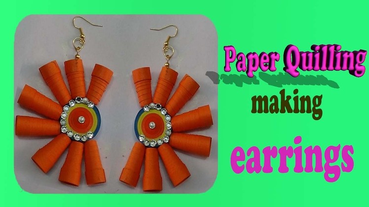 Paper quilling -ART AND CRAFT earrings
