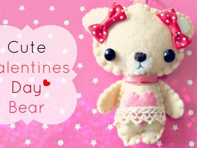 Cute Felt Valentines Day Bear Tutorial ♥