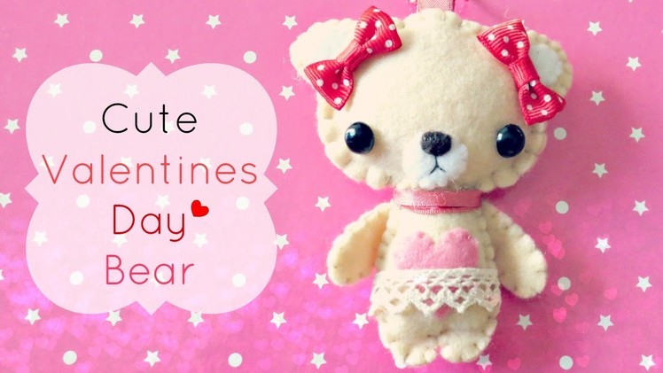 Cute Felt Valentines Day Bear Tutorial ♥