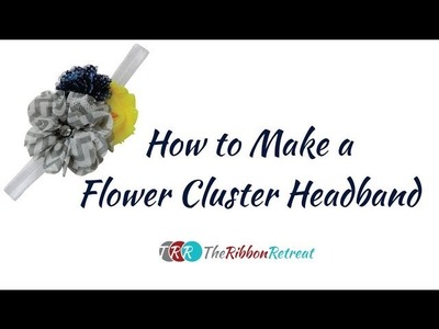 How to Make a Flower Cluster Headband - TheRibbonRetreat.com
