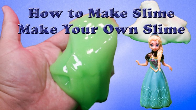How to Make Your Own Slime Goo With Disney Frozen Elsa and Jack Frost