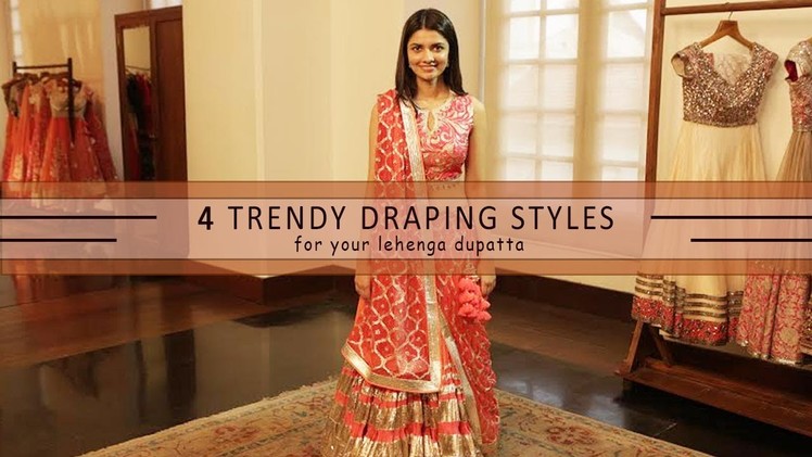 How To Wear Your Lehenga Dupatta In Different Styles | 4 Ways