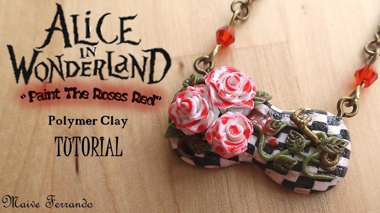 Alice In Wonderland: "Paint The Roses Red" Pendant -Polymer Clay Tutorial