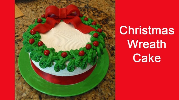 Easy to Decorate Christmas Wreath Cake