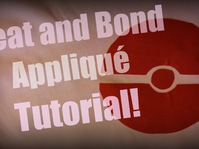 "Heat and Bond" Applique Tutorial