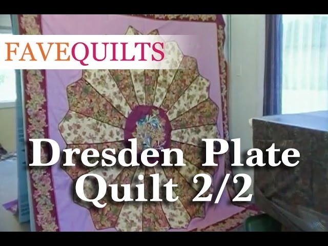 How To Make a Dresden Plate Quilt Part 2 of 2