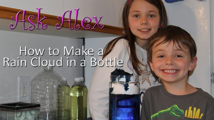 How to Make a Rain Cloud in a Bottle - ASK ALEX