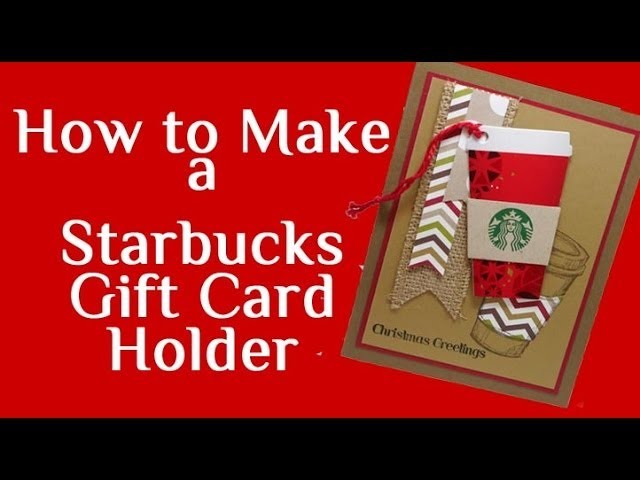 How to Make a Starbucks Gift Card Holder