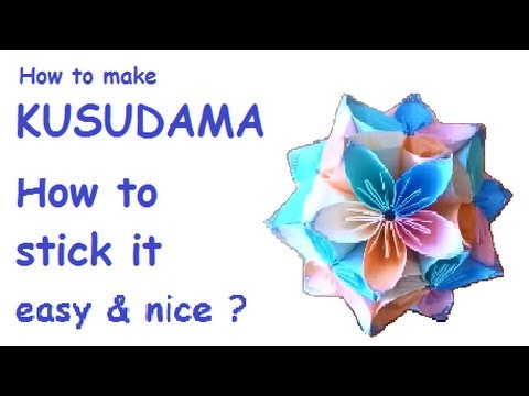 Kusudama - How to stick it easy and nice