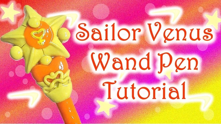 Sailor Venus Wand Pen Tutorial (COLLAB)