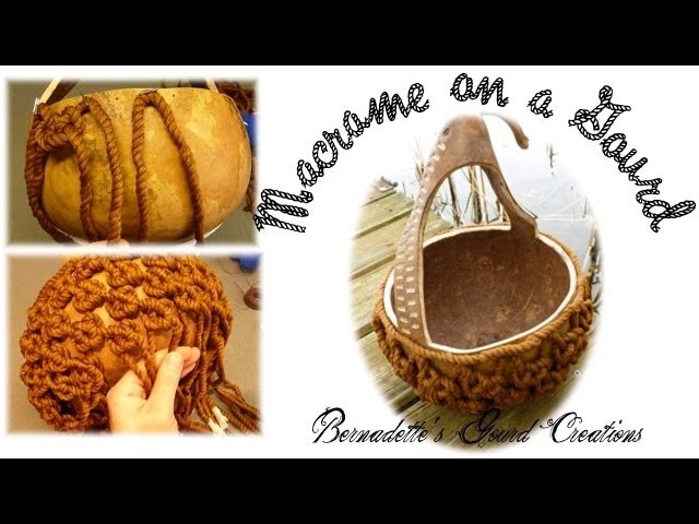 How to Decorate a Dried Gourd with Macrame.Knotting