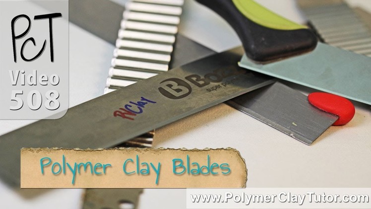 Polymer Clay Blades - A Must Have Polymer Clay Tool