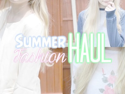 Big Summer Fashion Haul! | Topshop, DressLink, WeQueen, Rosewholesale, Sammydress & more!
