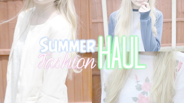 Big Summer Fashion Haul! | Topshop, DressLink, WeQueen, Rosewholesale, Sammydress & more!