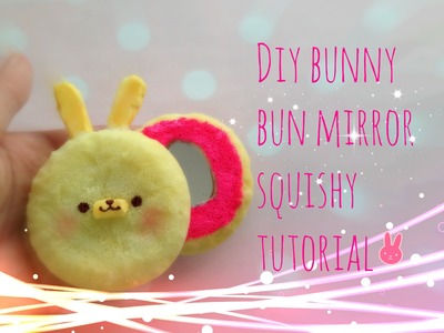 DIY Squishy mirror,  bunny bun - tutorial