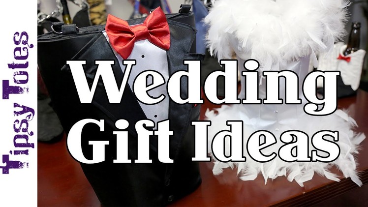 Wedding Gift Ideas - Tipsy Totes