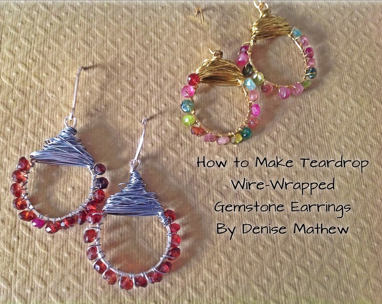 How to Make Wire-Wrapped Gemstone Teardrop Earrings