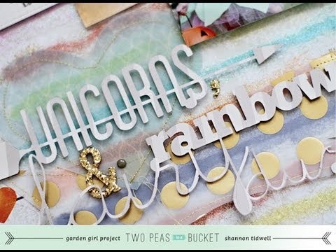 Scrap Your Stash with Shannon Tidwell: Unicorns, Rainbows, & Fairy Dust (Two Peas in a Bucket)