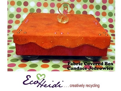 How to Make a Fabric Covered Box by Candace Jedrowicz