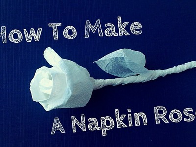 Napkin Rose Instructions