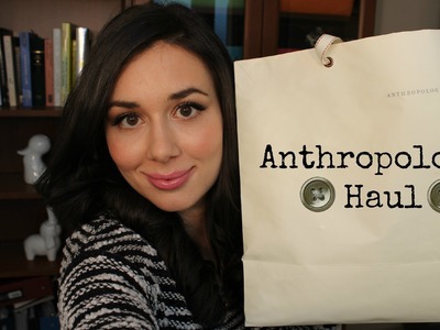 Anthropologie Haul: Clothing and Decor