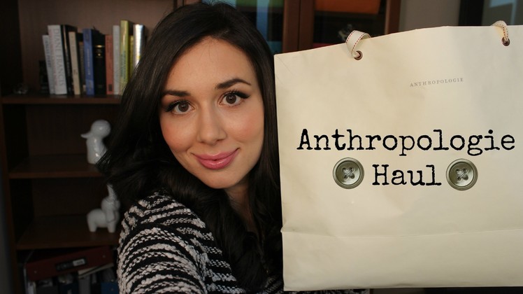 Anthropologie Haul: Clothing and Decor