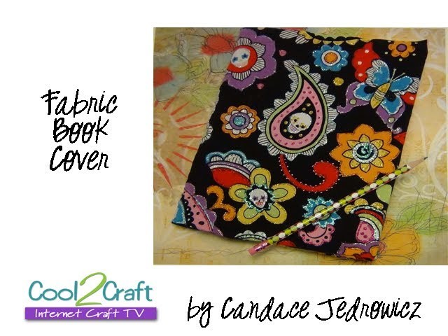 How to Make a Fabric Book Cover by Candace Jedrowicz