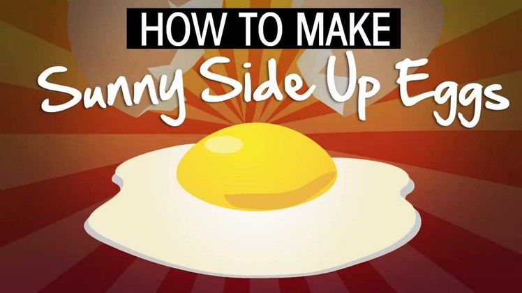 How to Make Sunny Side Up Eggs