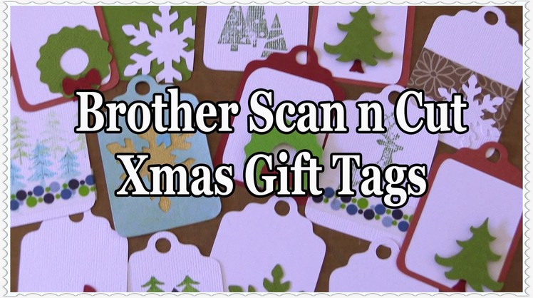 Brother Scan n Cut Tutorial: Christmas Gift Tags Project