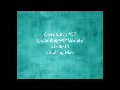 Cross Stitch #57 November WIP Update