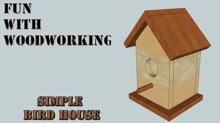 Project - How to make a quick, simple, and easy bird house