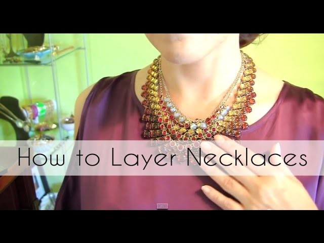 7 Ways to Layer Necklaces