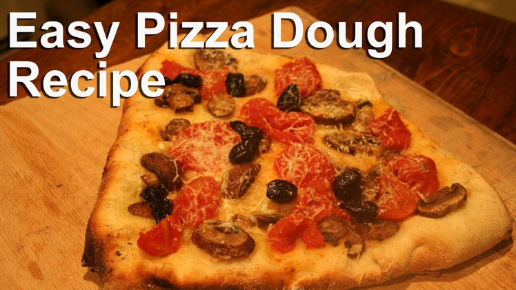 Easy Pizza Dough Recipe : GardenFork.TV