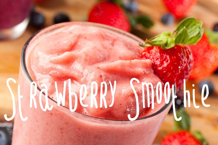 How to make a strawberry banana smoothie
