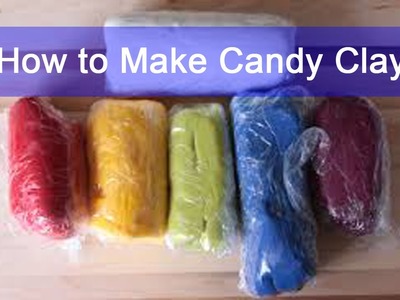 Making Candy Clay in Minutes