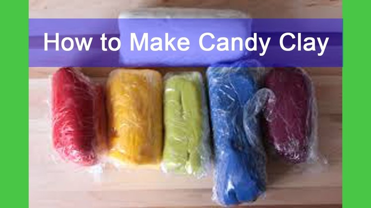 Making Candy Clay in Minutes