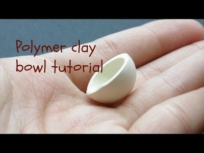Polymer Clay Bowl Tutorial