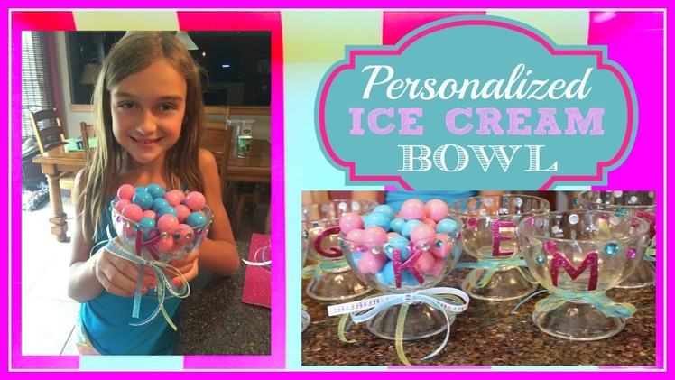 BIRTHDAY PARTY ~ DIY PERSONALIZED ICE CREAM BOWLS