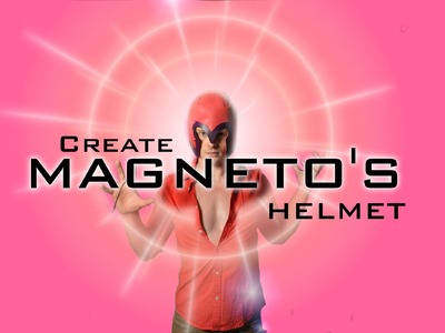 Cosplay Corner with Blaine: DIY Paper Magneto Helmet GEEKSOUT