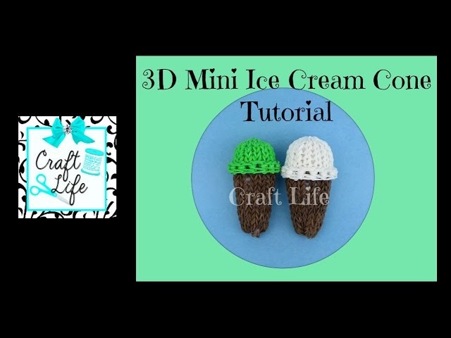 Craft Life Mini 3D Ice Cream Cone Tutorial on One Rainbow Loom